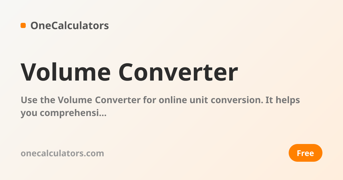 Volume Converter - Free Online Calculator [2026] | OneCalculators