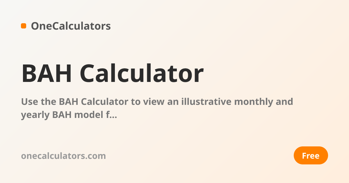 BAH Calculator - Free Online Calculator [2026] | OneCalculators