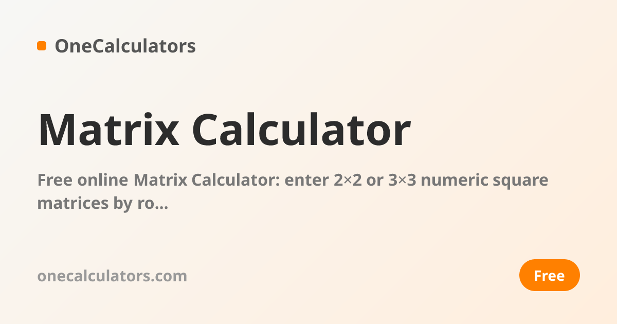 Matrix Calculator - Free Online Calculator [2026] | OneCalculators