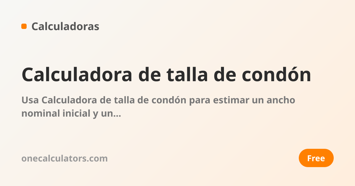 Calculadora de talla de condón - Ancho nominal, perímetro y rango de ...